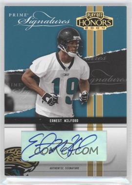 2004 Playoff Honors - Prime Signatures Previews - Autographs #PS-23 - Ernest Wilford /300