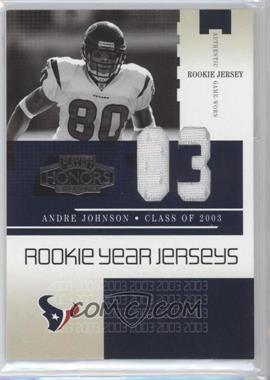 2004 Playoff Honors - Rookie Year - Jerseys #RY-15 - Andre Johnson /150