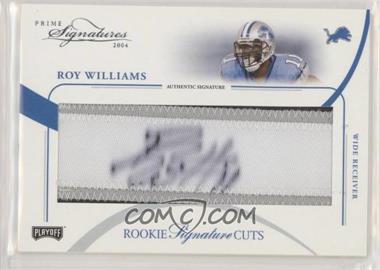 2004 Prime Signatures - [Base] #146 - Rookie Signature Cuts - Roy Williams /99