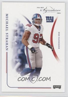 2004 Prime Signatures - [Base] #64 - Michael Strahan /999