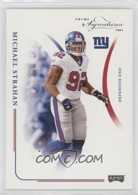 2004 Prime Signatures - [Base] #64 - Michael Strahan /999