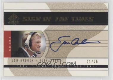2004 SP Authentic - Sign of the Times - Gold #SOT-JG - Jon Gruden /25