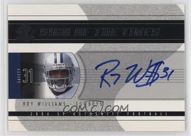 2004 SP Authentic - Sign of the Times #SOT-RW - Roy Williams