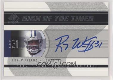 2004 SP Authentic - Sign of the Times #SOT-RW - Roy Williams