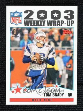 2004 Topps - [Base] - 1st Edition #299 - 2003 Weekly Wrap-Up - Tom Brady