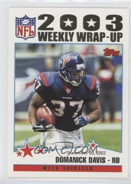 2004 Topps - [Base] - Collection #303 - 2003 Weekly Wrap-Up - Domanick Davis