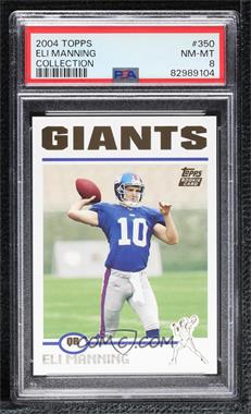 2004 Topps - [Base] - Collection #350 - Eli Manning [PSA 8 NM‑MT]