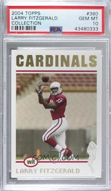 2004 Topps - [Base] - Collection #360 - Larry Fitzgerald [PSA 10 GEM MT]