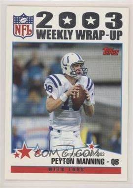 2004 Topps - [Base] #294 - 2003 Weekly Wrap-Up - Peyton Manning