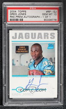 2004 Topps - Rookie Premiere Certified Autographs - One of One #RP-GJ - Greg Jones /1 [PSA 10 GEM MT]