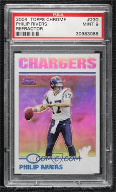 2004 Topps Chrome - [Base] - Refractor #230 - Philip Rivers [PSA 9 MINT]