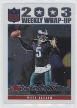 2004 Topps Chrome - [Base] #156 - Weekly Wrap-Up - Donovan McNabb [EX to NM]