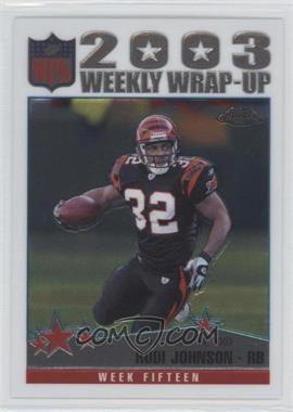 2004 Topps Chrome - [Base] #160 - Weekly Wrap-Up - Rudi Johnson