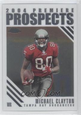 2004 Topps Chrome - Premiere Prospects #PP13 - Michael Clayton