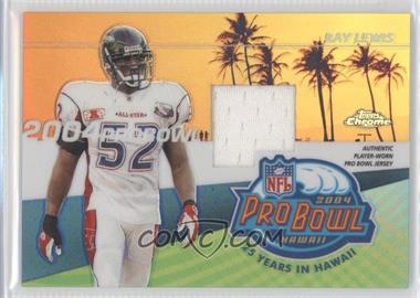 2004 Topps Chrome - Pro Bowl Jerseys #PBP-RL - Ray Lewis