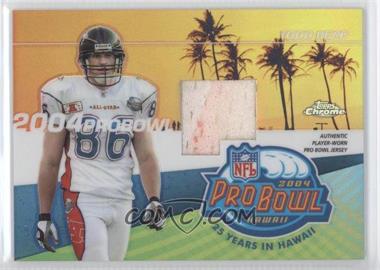 2004 Topps Chrome - Pro Bowl Jerseys #PBP-TH - Todd Heap