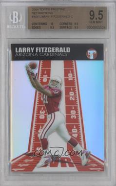 2004 Topps Pristine - [Base] - Uncirculated Refractor #108 - Larry Fitzgerald /1099 [BGS 9.5 GEM MINT]