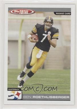 2004 Topps Total - [Base] #375 - Ben Roethlisberger