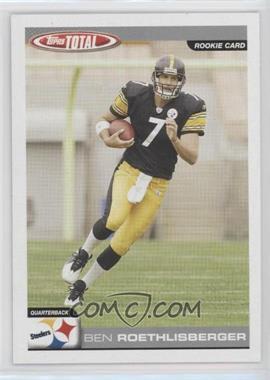 2004 Topps Total - [Base] #375 - Ben Roethlisberger