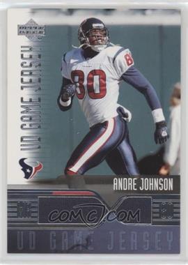 2004 Upper Deck - UD Game Jersey #AJ-GJ - Andre Johnson