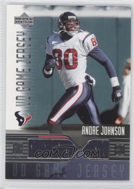 2004 Upper Deck - UD Game Jersey #AJ-GJ - Andre Johnson