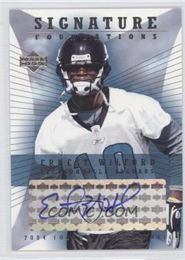 2004 Upper Deck Foundations - Signature Foundations #SF-EW - Ernest Wilford