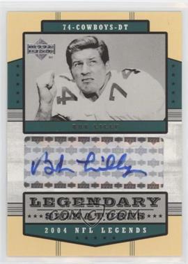 2004 Upper Deck NFL Legends - Legendary Signatures #LS-BL - Bob Lilly