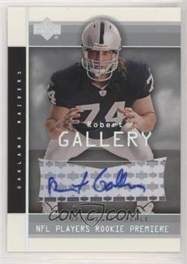 2004 Upper Deck NFL Players Rookie Premiere - Autographs #RG-A - Robert Gallery [EX to NM]