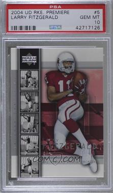 2004 Upper Deck NFL Players Rookie Premiere - [Base] #5 - Larry Fitzgerald [PSA 10 GEM MT]