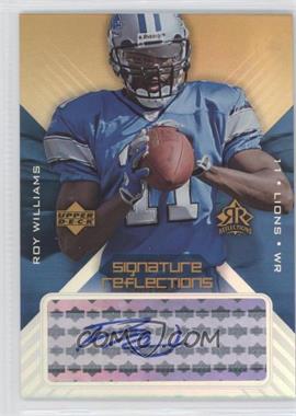 2004 Upper Deck Reflections - Signature Reflections #SR-WI - Roy Williams