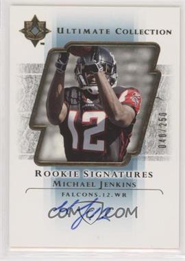 2004 Upper Deck Ultimate Collection - [Base] #104 - Rookie Signatures - Michael Jenkins /250