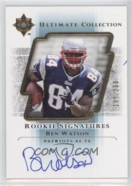 2004 Upper Deck Ultimate Collection - [Base] #109 - Rookie Signatures - Ben Watson /250