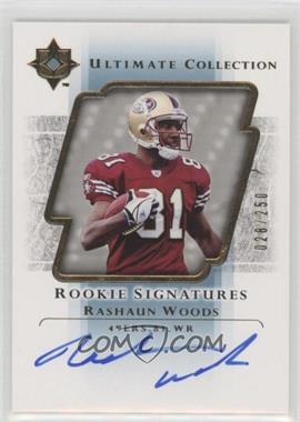 2004 Upper Deck Ultimate Collection - [Base] #115 - Rookie Signatures - Rashaun Woods /250