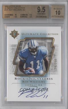 2004 Upper Deck Ultimate Collection - [Base] #121 - Rookie Signatures - Roy Williams /250 [BGS 9.5 GEM MINT]