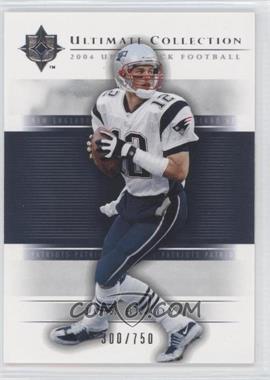 2004 Upper Deck Ultimate Collection - [Base] #39 - Tom Brady /750