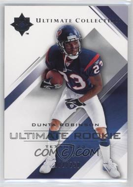2004 Upper Deck Ultimate Collection - [Base] #97 - Ultimate Rookie - Dunta Robinson /250