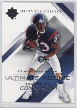 2004 Upper Deck Ultimate Collection - [Base] #97 - Ultimate Rookie - Dunta Robinson /250