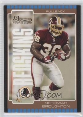 2005 Bowman - [Base] - Bronze #266 - Nehemiah Broughton