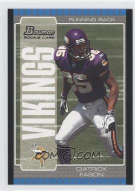 2005 Bowman - [Base] #116 - Ciatrick Fason