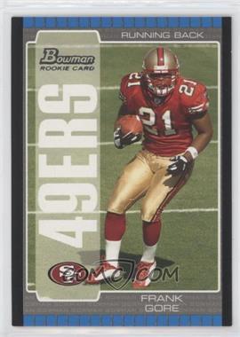 2005 Bowman - [Base] #130 - Frank Gore [Good to VG‑EX]