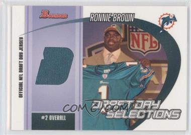 2005 Bowman - Draft Day Selections - Jerseys #DJ-RB - Ronnie Brown