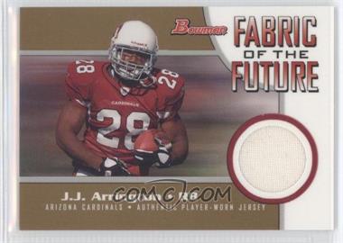 2005 Bowman - Fabric of the Future - Gold #FF-JJA - J.J. Arrington /100