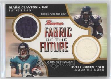 2005 Bowman - Fabric of the Future Doubles #FFD-CJ - Mark Clayton /50
