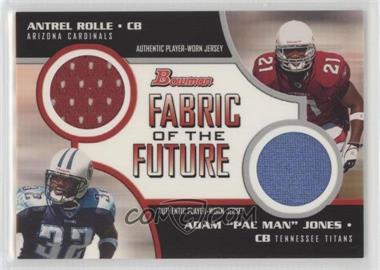 2005 Bowman - Fabric of the Future Doubles #FFD-RJ - Antrel Rolle, Adam Jones /50