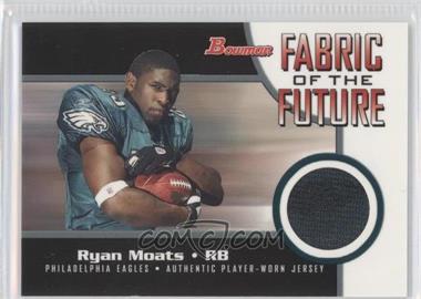 2005 Bowman - Fabric of the Future #FF-RM - Ryan Moats