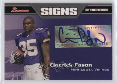 2005 Bowman - Signs of the Future #SF-CF - Ciatrick Fason
