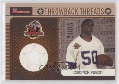 2005 Bowman - Throwback Threads #BRT-CF - Ciatrick Fason