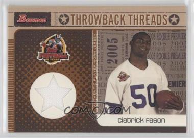 2005 Bowman - Throwback Threads #BRT-CF - Ciatrick Fason