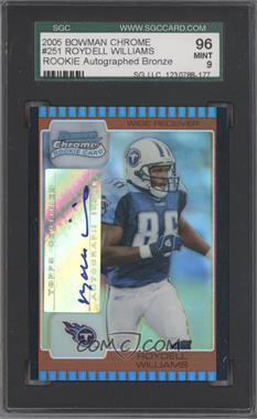 2005 Bowman Chrome - [Base] - Bronze Refractor #251 - Roydell Williams /50 [SGC 9 MINT]