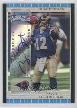 2005 Bowman Chrome - [Base] - Silver Refractor #252 - Ryan Fitzpatrick /10